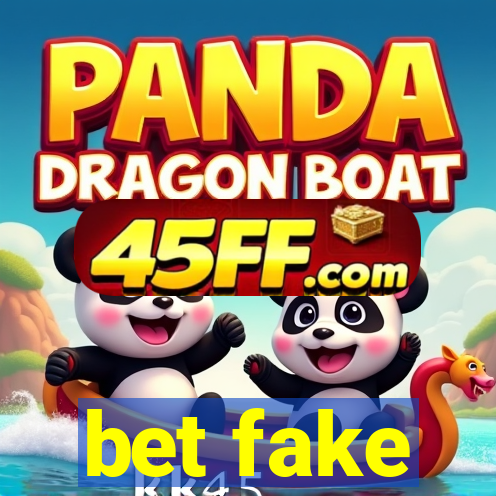 bet fake